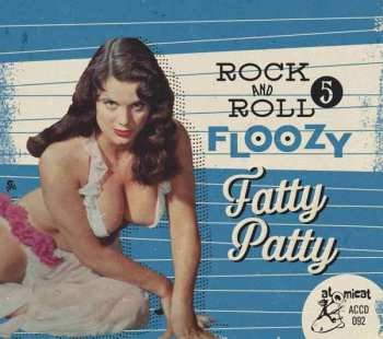 CD Various: Rock And Roll Floozy 5 Fatty Patty