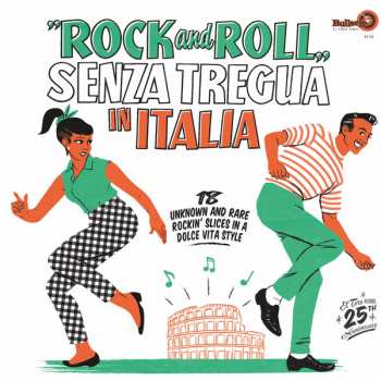 LP Various: Rock And Roll Senza Tregua In Italia (18 Unknown And Rare Rockin' Slices In A Dolce Vita Style)