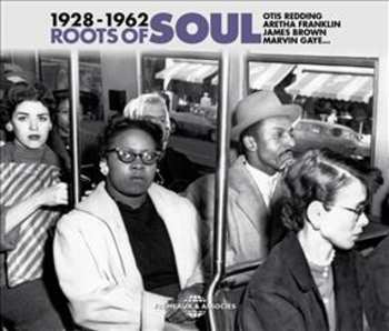 Album Various: Roots Of Soul (1928-1962)