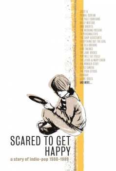 5CD/Set di cofanetti Various: Scared To Get Happy (A Story Of Indie-Pop 1980-1989)