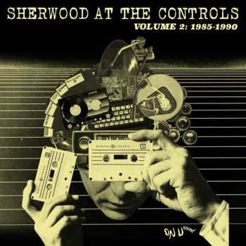 Album Various: Sherwood At The Controls Volume 2: 1985 - 1990
