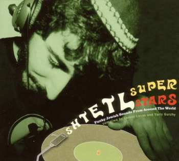 CD Various: Shtetl Superstars - Funky Jewish Sounds From Around The World