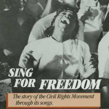 CD Various: Sing for Freedom - The Story of the Civil Rights Movement Through Its Songs