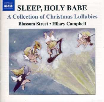 CD The Blossom Street Singers: Sleep, Holy Babe (A Collection Of Christmas Lullabies)