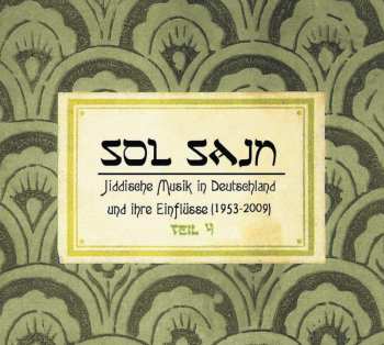 Album Various: Sol Sajn - Jiddische Musik In Deutschland Und Ihre Einflüsse (1953-2009) Teil 4