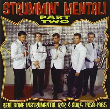 CD Various: Strummin' Mental! Part Two - Real Gone American Instrumental R&R & Surf: 1958-1965