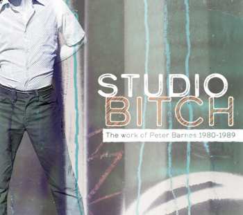 Album Various: Studio Bitch: The Work Of Peter Barnes 1980-1989