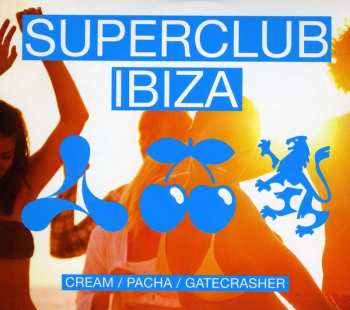 3CD Various: Superclub Ibiza - Cream / Pacha / Gatecrasher