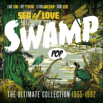 CD Various: Swamp Pop -Sea of Love: The Ultimate Collection 1955-1962
