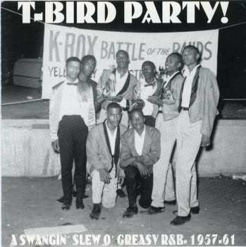 CD Various: T-Bird Party! - A Swangin' Slew O' Greasy R&B - 1957-61