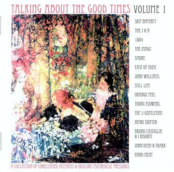 CD Various: Talking About The Good Times Volume 1 (A Collection Of Unreleased Acetates & Obscure Psychedelic Pressings)