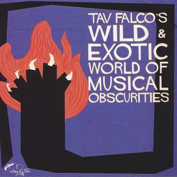 CD Various: Tav Falco's Wild & Exotic World Of Musical Obscurities