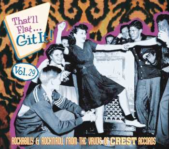 CD Various: That'll Flat... Git It! Vol. 29: Rockabilly & Rock’N'Roll From The Vaults Of Crest Records