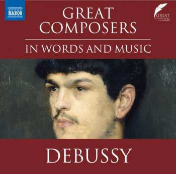 CD Various: The Great Composers In Words And Music - Debussy