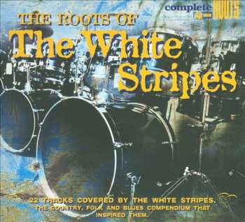 CD Various: The Roots Of The White Stripes