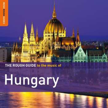 Album Various: The Rough Guide To The Music Of Hungary