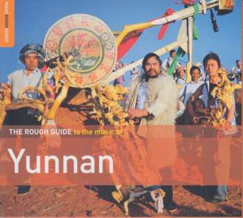 CD Various: The Rough Guide To The Music Of Yunnan