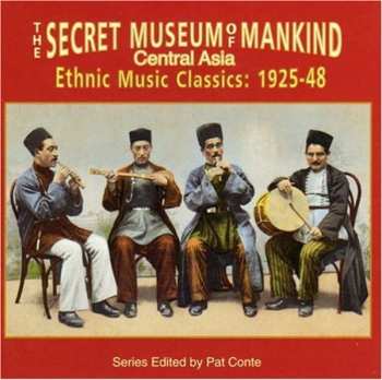 Album Various: The Secret Museum Of Mankind (Central Asia)