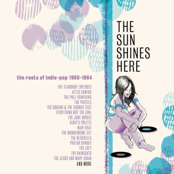 3CD/Set di cofanetti Various: The Sun Shines Here (The Roots Of Indie-Pop 1980-1984)
