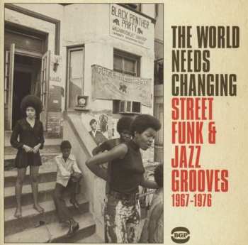 CD Various: The World Needs Changing - Street Funk & Jazz Grooves 1967-1976