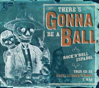 3CD Various: There's Gonna Be A Ball (Rock'N'Roll Español - Tres CD de Salvaje Rock'N'Roll y Más)