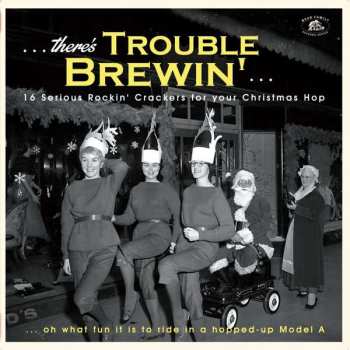 LP Various: There’s Trouble Brewin’... (16 Serious Rockin’ Crackers For Your Christmas Hop) CLR