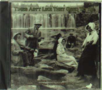 CD Various: Times Ain't Like They Used To Be: Early American Rural Music. Classic Recordings Of The 1920’s And 30's. Vol. 7