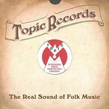 2CD Various: Topic Records . The Real Sound of Folk Music