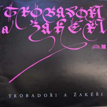 LP Various: Trobadoři A Žakeři Poezie A Hudba 12. - 15. Století