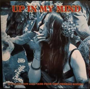 LP Various: Up In My Mind: 15 Fuzzed Out Acid Tabs From The Lysergic Sixties