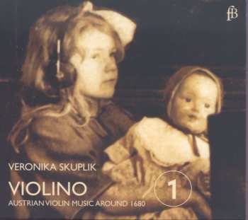 CD Veronika Skuplik: Violino - Austrian Violin Music Around 1680