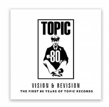 2LP Various: Vision & Revision: The First 80 Years Of Topic Records DLX | LTD