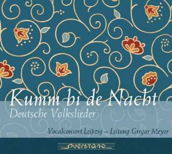 CD Various: Vocalconsort Leipzig - Kumm Bi De Nacht (volkslieder)