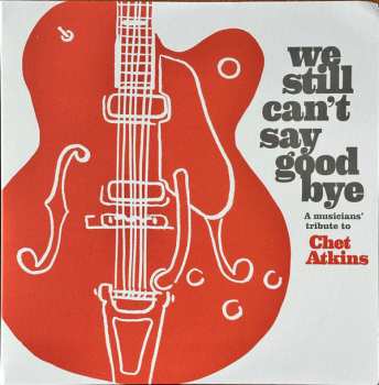 2LP/DVD Various: We Still Can't Say Good Bye A Musicians' Tribute To Chet Atkins