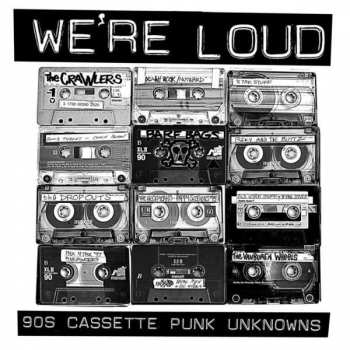 CD Various: We're Loud: 90s Cassette Punk Unknowns