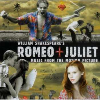 CD Various: William Shakespeare's Romeo + Juliet (Music From The Motion Picture)