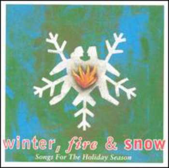 CD Various: Winter, Fire & Snow - Songs For The Holiday Season