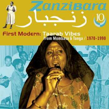CD Various: زنجبار = Zanzibara 10: First Modern, Taarab Vibes From Mombasa & Tanga, 1970-1990