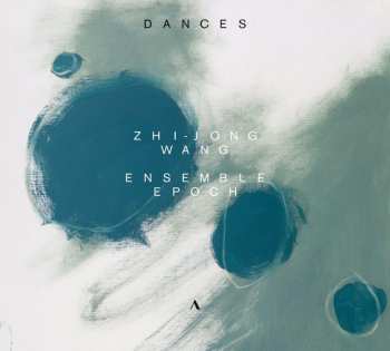CD Various: Zhi-jong Wang & Ensemble Epoch - Dances