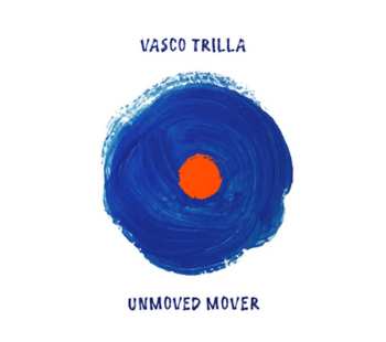 Album Vasco Trilla: Unmoved Mover
