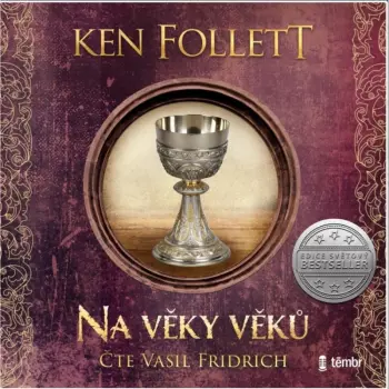 Vasil Fridrich / Ken Follett: Na Věky Věků