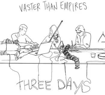 Vaster Than Empires: Three Days