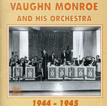 CD Vaughn Monroe And His Orchestra: 1944 - 1945