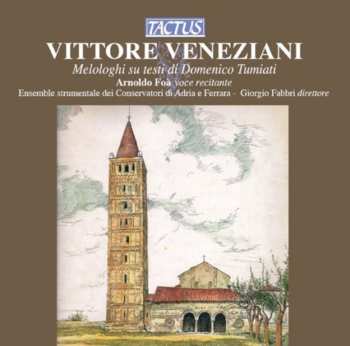 CD Veneziani / Foa / Fabbri: Melodramas On Texts Of Domenico Tumiati