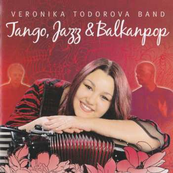 CD Veronika Todorova Band: Tango, Jazz & Balkanpop