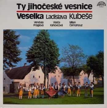 LP Veselka: Ty Jihočeské Vesnice