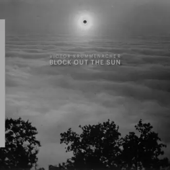 Victor Krummenacher: Block Out The Sun