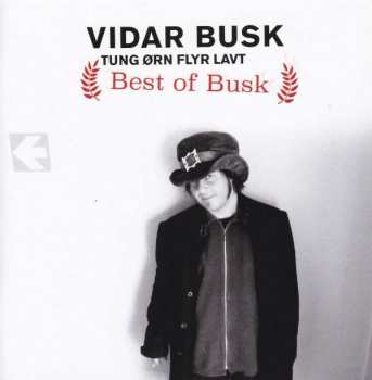 2CD Vidar Busk: Tung Ørn Flyr Lavt - Best Of Busk