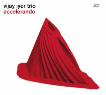 CD Vijay Iyer Trio: Accelerando