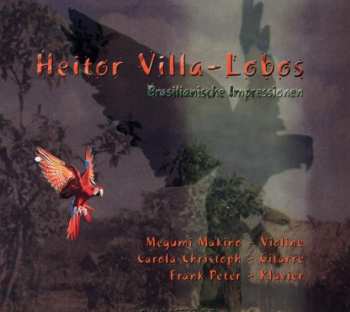 Album Villa-lobos / Makino / Peter: Brazilian Impressions